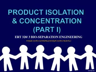 PRODUCT ISOLATION &amp; CONCENTRATION (PART I)