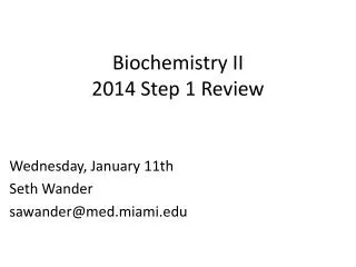Biochemistry II 2014 Step 1 Review