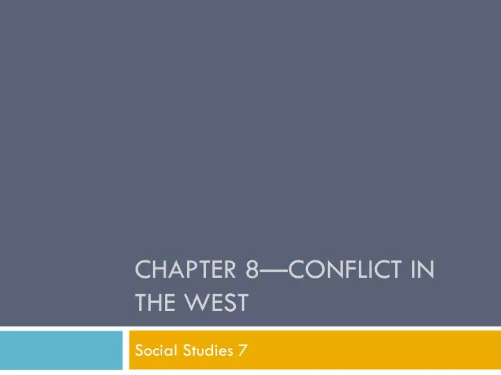 chapter 8 conflict in the west