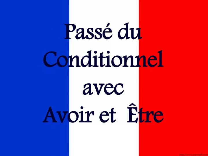 pass du conditionnel avec avoir et tre