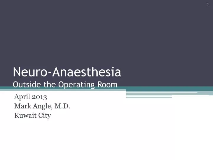 neuro anaesthesia outside the operating room