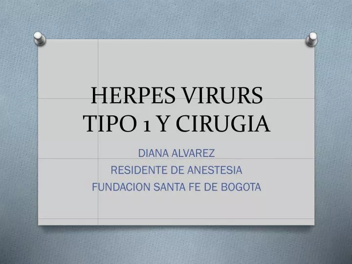 herpes virurs tipo 1 y cirugia