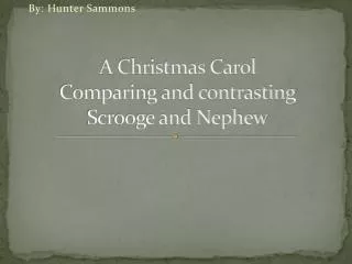 A Christmas Carol Comparing and contrasting Scrooge and Nephew