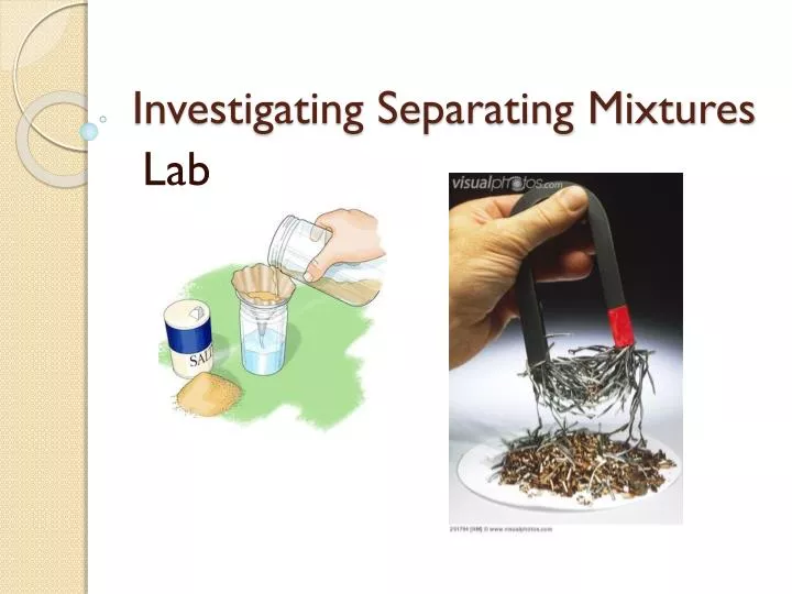 investigating separating mixtures