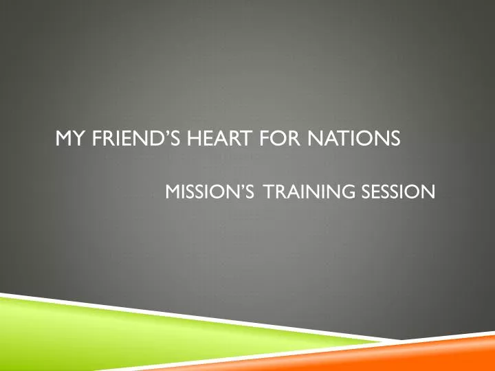 my friend s heart for nations mission s training session