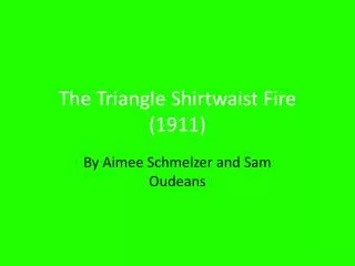 The Triangle Shirtwaist Fire (1911)