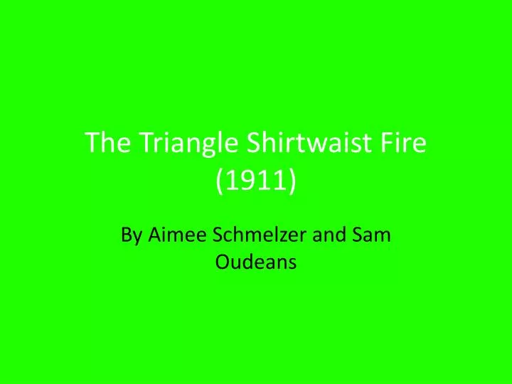 the triangle shirtwaist fire 1911