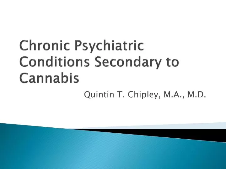 chronic p sychiatric c onditions s econdary to cannabis