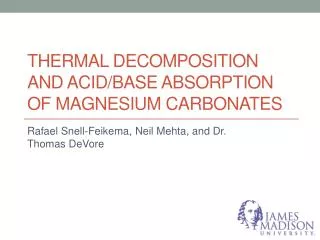 Thermal Decomposition AND ACID/BASE ABSORPTION of MAGNESIUM CARBONATES