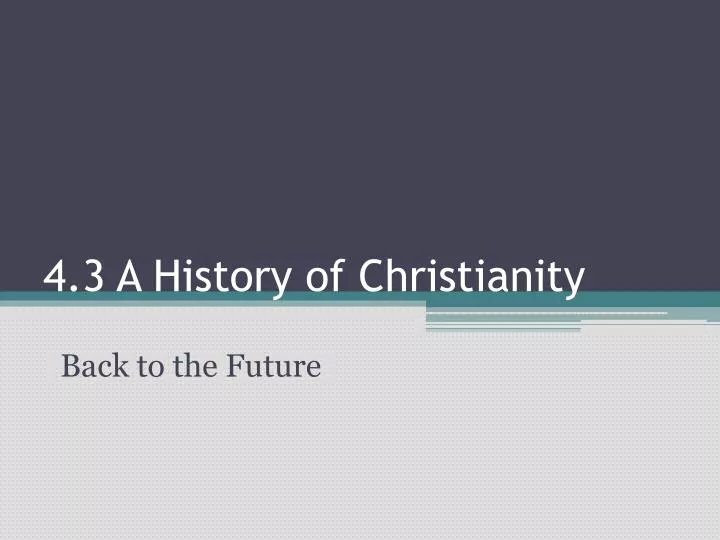 4 3 a history of christianity