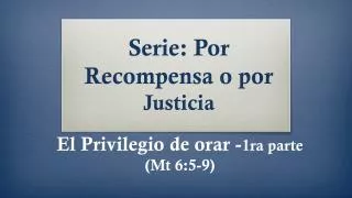 serie por recompensa o por justicia
