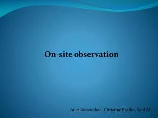 On-site observation