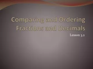 Comparing and Ordering Fractions and Decimals