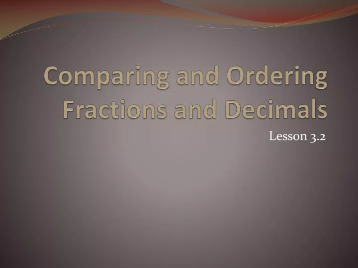 comparing and ordering fractions and decimals