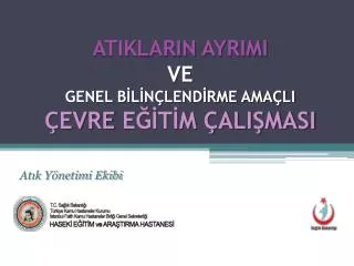 atiklarin ayrimi ve genel b l n lend rme ama li evre e t m ali masi