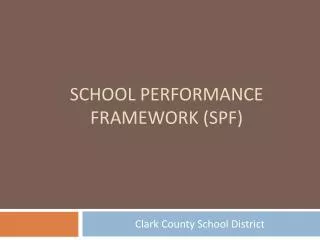 School Performance Framework (SPF)