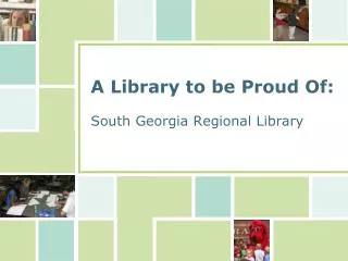 A Library to be Proud Of: South Georgia Regional Library