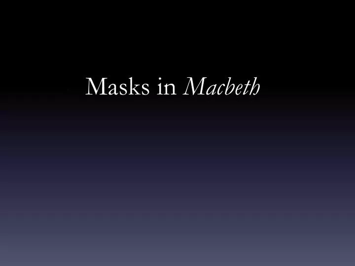 masks in macbeth