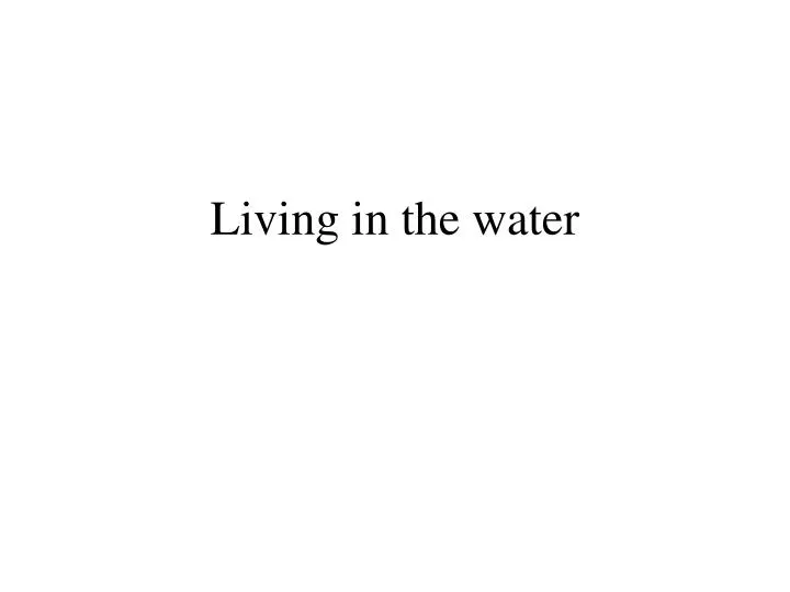 living in the water