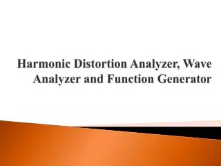 Harmonic Distortion Analyzer, Wave Analyzer and Function Generator