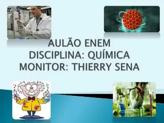 aul o enem disciplina qu mica monitor thierry sena