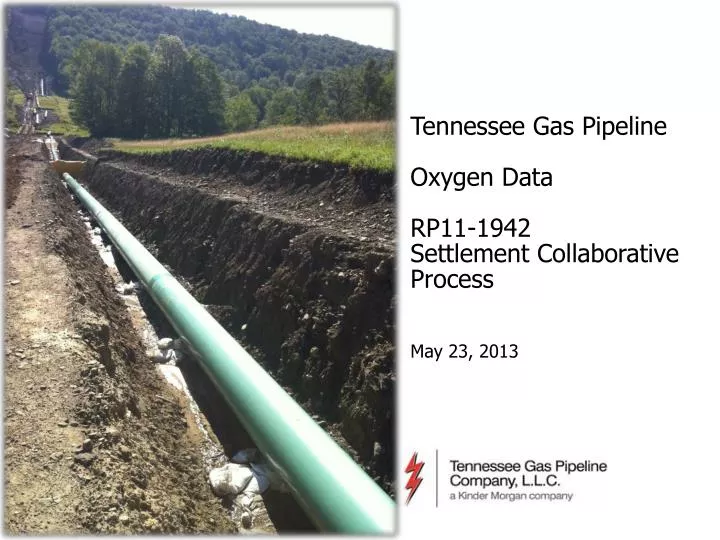 tennessee gas pipeline oxygen data rp11 1942 settlement collaborative process may 23 2013