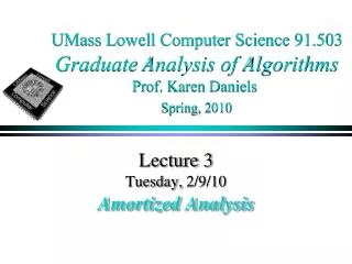 Lecture 3 Tuesday, 2/9/10 Amortized Analysis