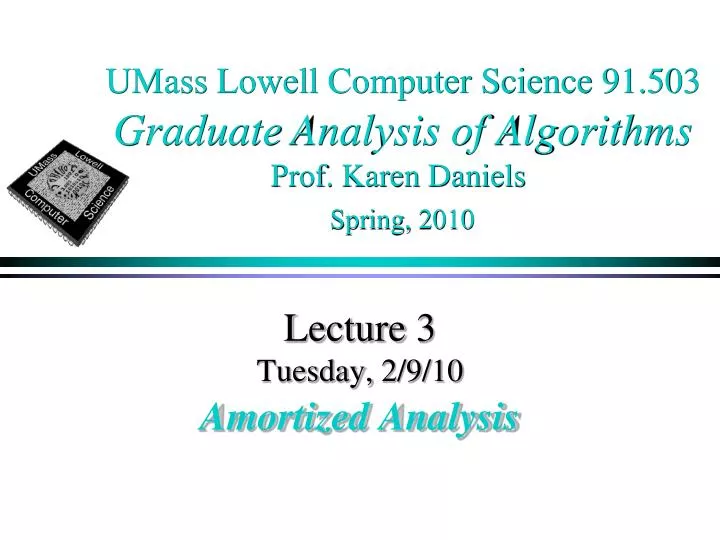 umass lowell computer science 91 503 graduate analysis of algorithms prof karen daniels spring 2010