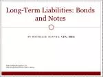 Long-Term Liabilities: Bonds and Notes - slide 1