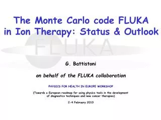The Monte Carlo code FLUKA in Ion Therapy: Status &amp; Outlook