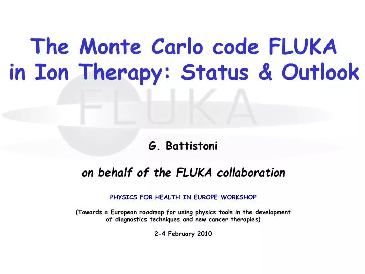 the monte carlo code fluka in ion therapy status outlook