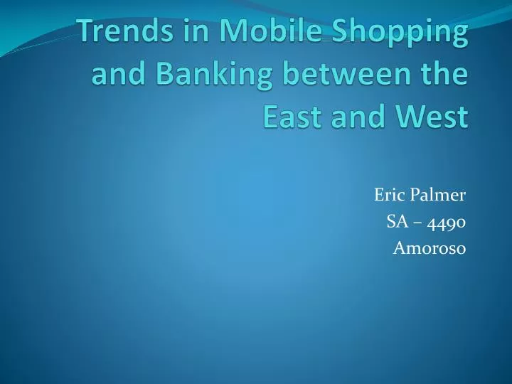 trends in mobile shopping and banking between the east and west