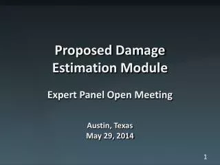 Proposed Damage Estimation Module Expert Panel Open Meeting Austin, Texas May 29, 2014