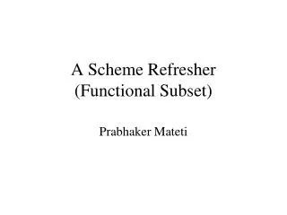 A Scheme Refresher (Functional Subset)