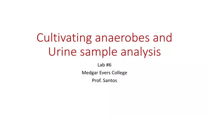 cultivating anaerobes and urine sample analysis