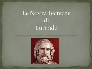 le novit tecniche di euripide