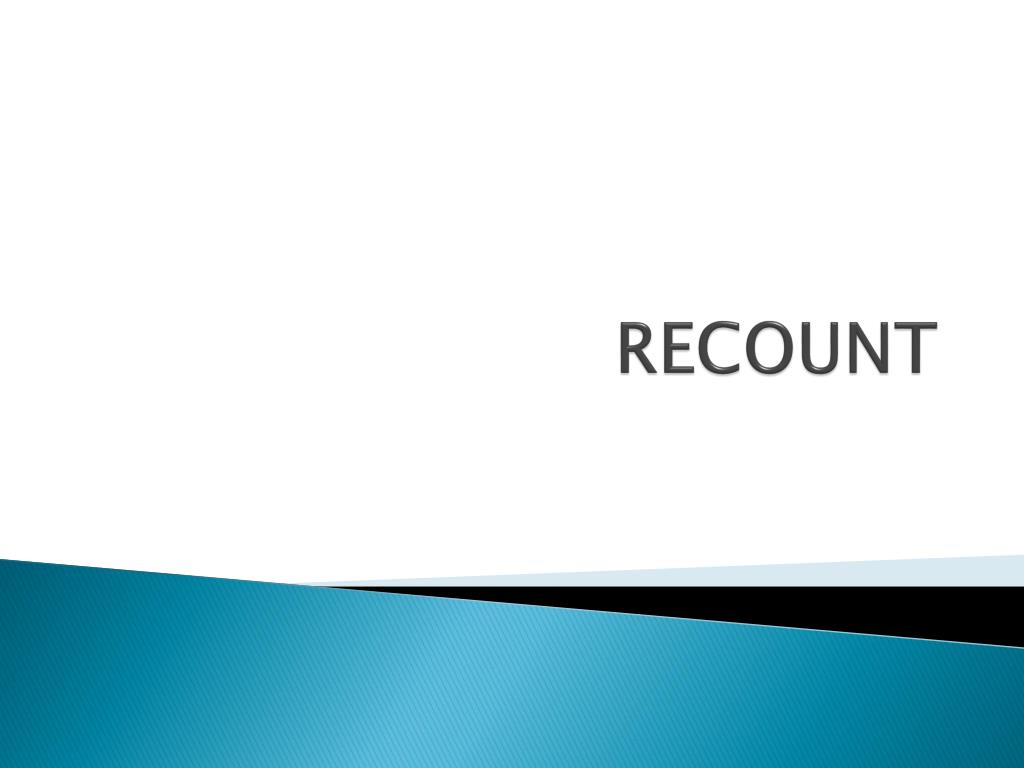 PPT - RECOUNT PowerPoint Presentation, free download - ID:2368587