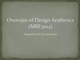 Overview of Design Aesthetics (MRE3014)