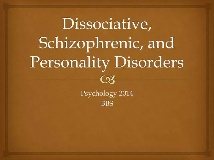 dissociative schizophrenic and personality disorders