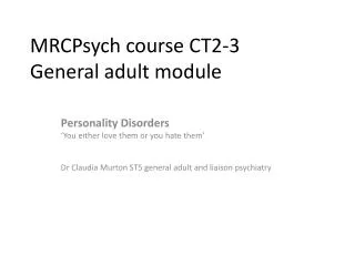 MRCPsych course CT2-3 General adult module