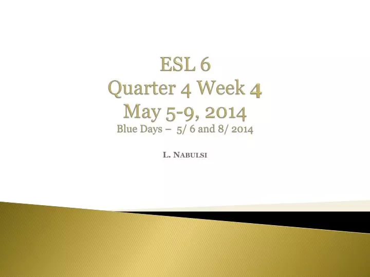 esl 6 quarter 4 week 4 may 5 9 2014 blue days 5 6 and 8 2014