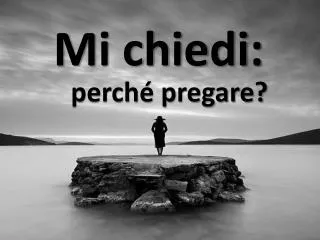 mi chiedi