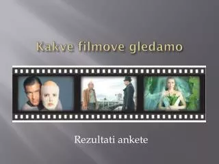 kakve filmove gledamo