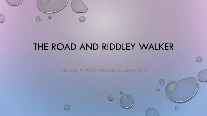 the road and riddley walker