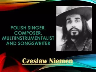 Polish Singer, composer , multiinstrumentalist and songswriter
