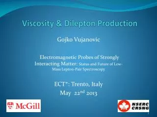 Viscosity &amp; Dilepton Production