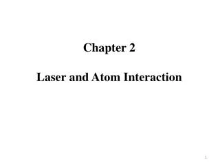 Chapter 2 Laser and Atom Interaction