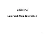 Chapter 2 Laser and Atom Interaction - slide 1