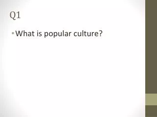 What is popular culture?