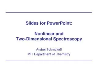 Slides for PowerPoint: Nonlinear and Two-Dimensional Spectroscopy